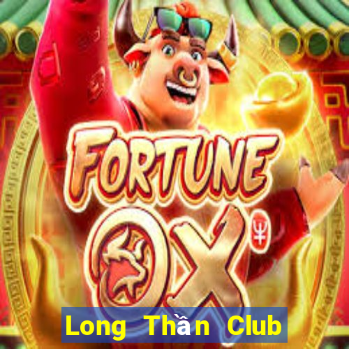 Long Thần Club Game Bài Kungfu