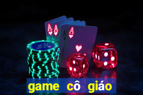 game cô giáo dạy học sinh