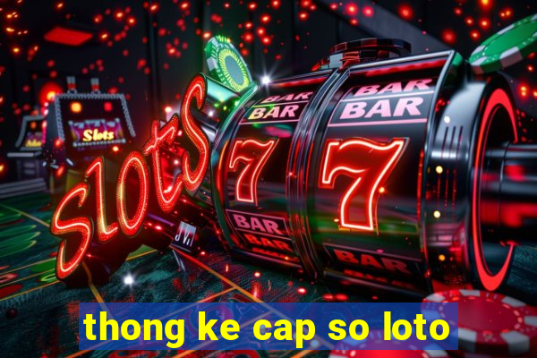 thong ke cap so loto