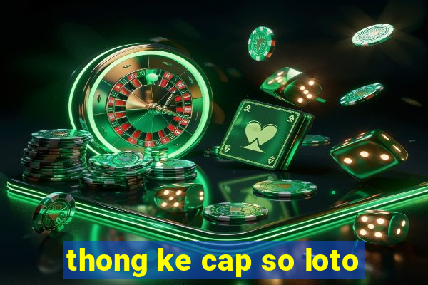 thong ke cap so loto