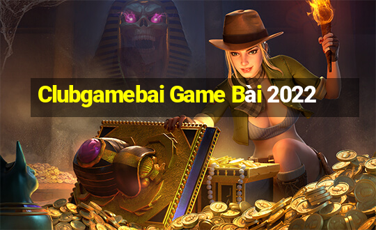 Clubgamebai Game Bài 2022