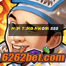 Nền tảng nhóm 888