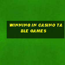 winning in casino table games