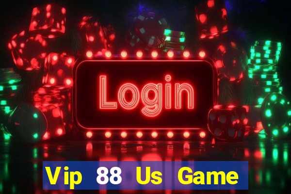 Vip 88 Us Game Bài Vui