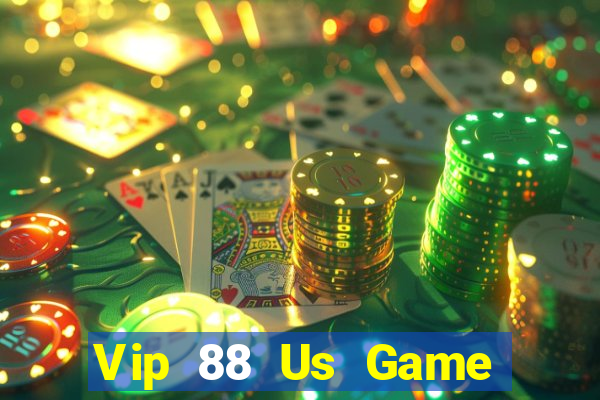 Vip 88 Us Game Bài Vui