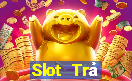 Slot Trả Thưởng Cao Nhất