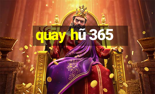 quay hũ 365