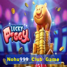 Nohu999 Club Game Bài Online Miễn Phí