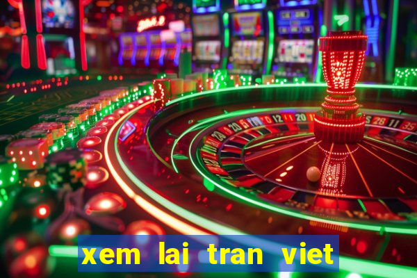 xem lai tran viet nam vs thai lan