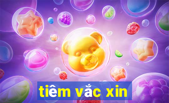 tiêm vắc xin