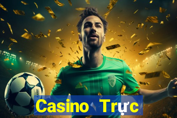 Casino Trực tiếp trust77