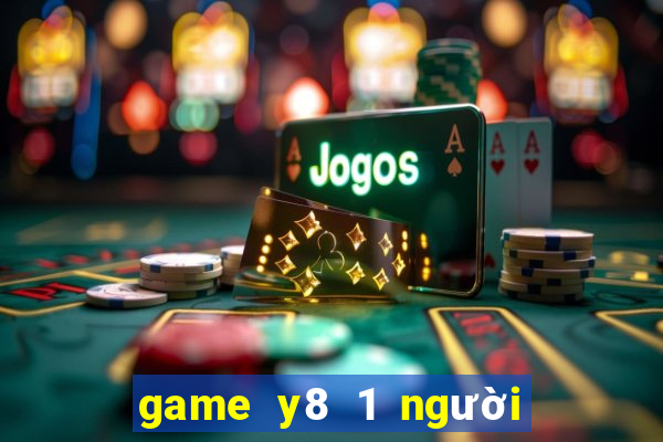 game y8 1 người chơi người que