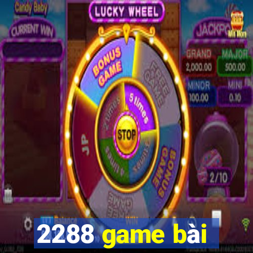 2288 game bài