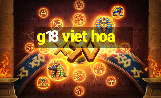 g18 viet hoa