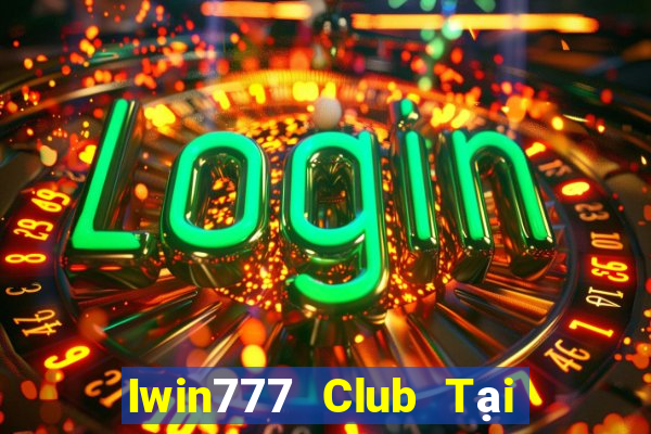 Iwin777 Club Tại Game Bài Đổi Thưởng