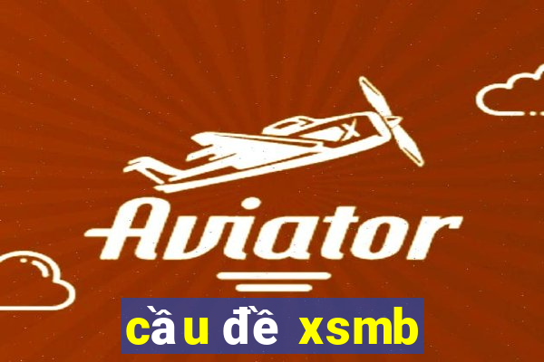 cầu đề xsmb