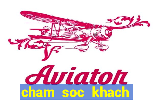 cham soc khach hang vng