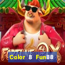 Color 8 Fun88 giải trí