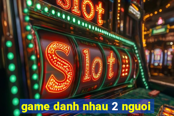 game danh nhau 2 nguoi