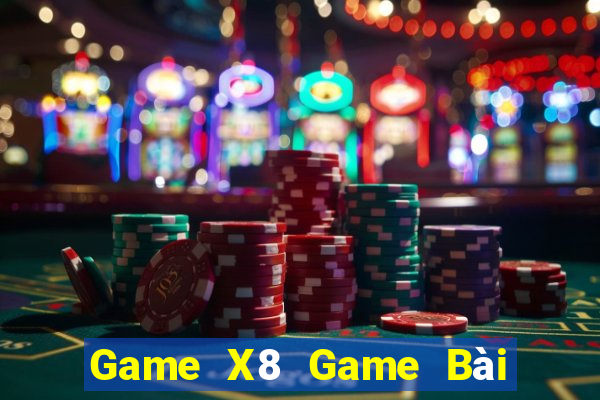 Game X8 Game Bài Miễn Phí