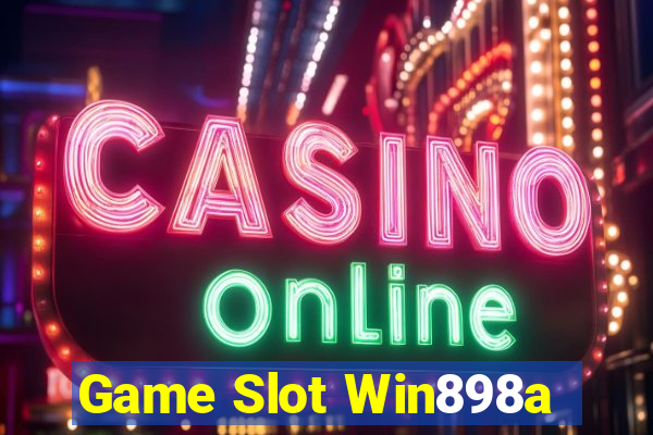 Game Slot Win898a