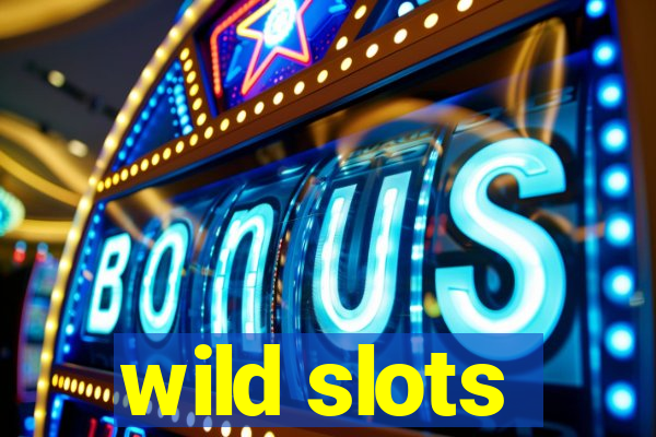 wild slots