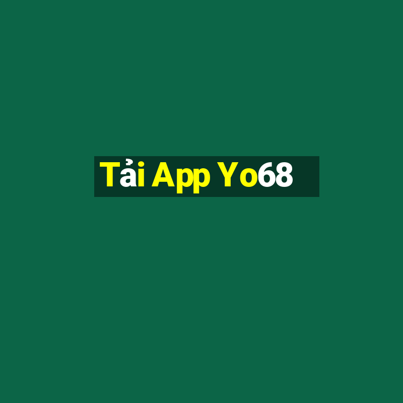 Tải App Yo68