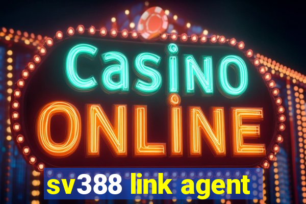 sv388 link agent