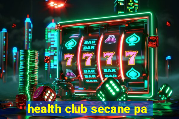 health club secane pa