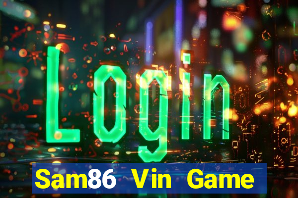 Sam86 Vin Game Bài Nạp The Garena