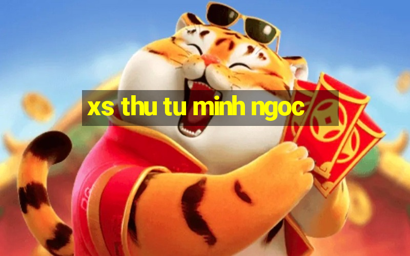 xs thu tu minh ngoc