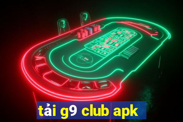 tải g9 club apk