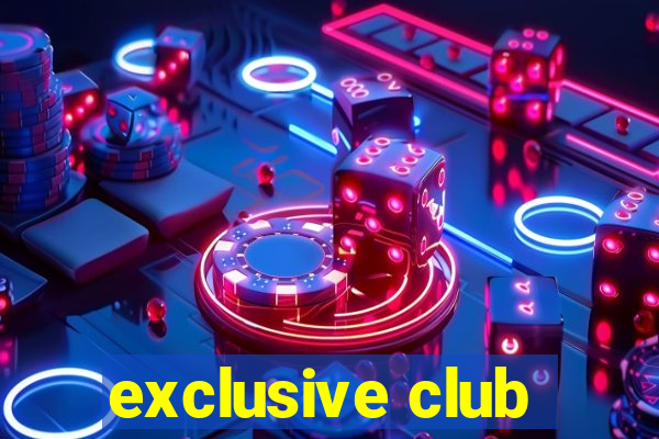 exclusive club