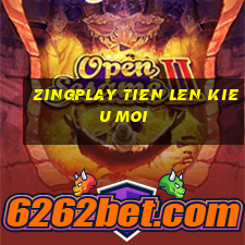 zingplay tien len kieu moi