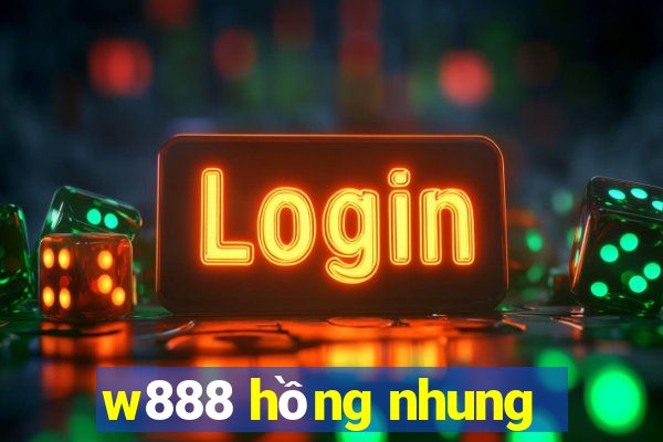 w888 hồng nhung