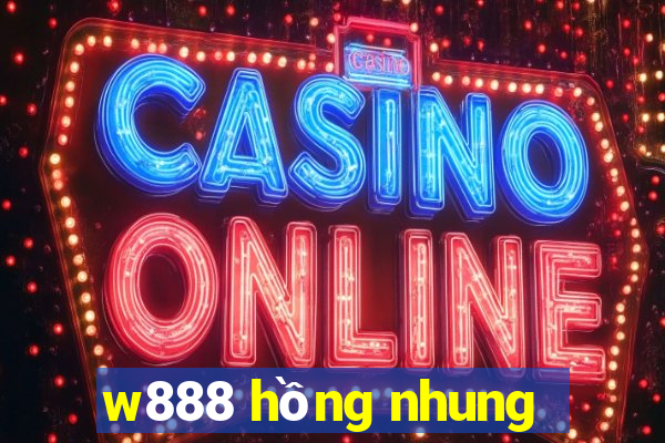 w888 hồng nhung