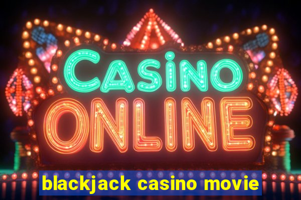 blackjack casino movie