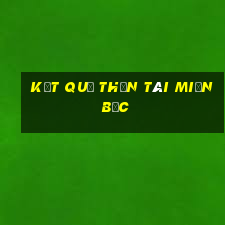 kết quả thần tài miền bắc