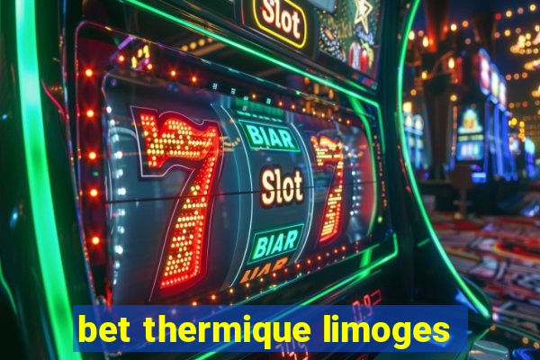 bet thermique limoges