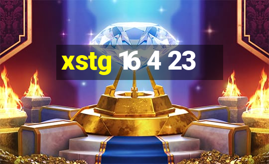 xstg 16 4 23