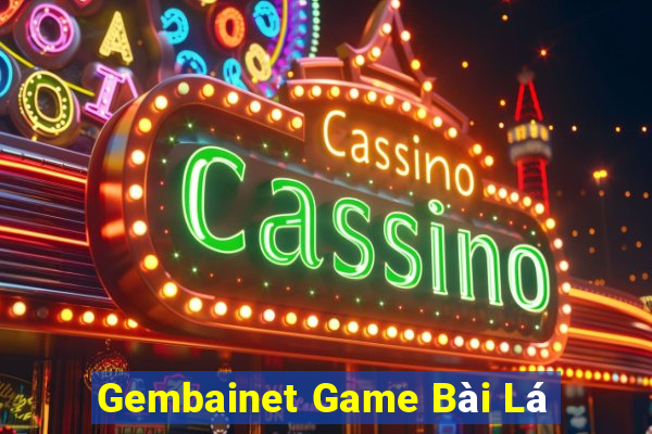 Gembainet Game Bài Lá