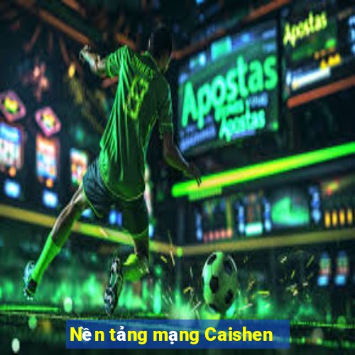 Nền tảng mạng Caishen