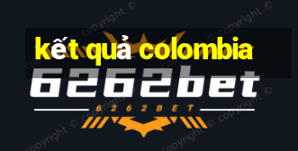 kết quả colombia