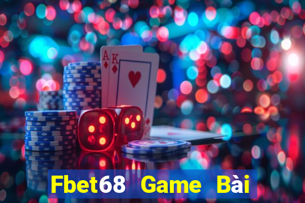 Fbet68 Game Bài Hot Nhất Hiện Nay