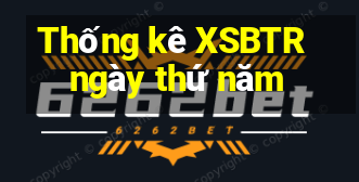 Thống kê XSBTR ngày thứ năm