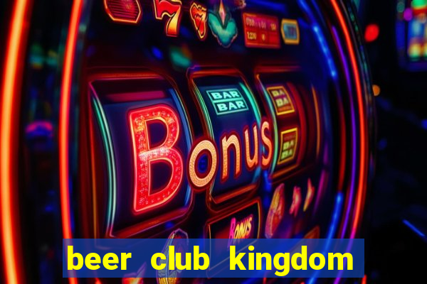 beer club kingdom le van sy