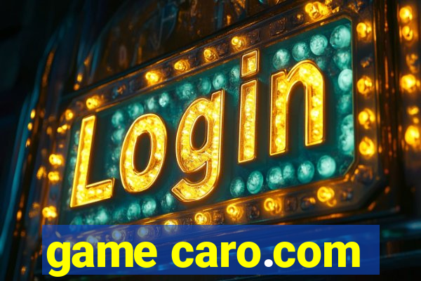 game caro.com