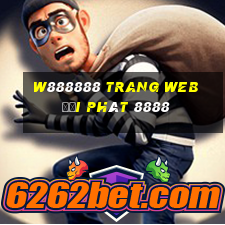 W888888 Trang web đại phát 8888