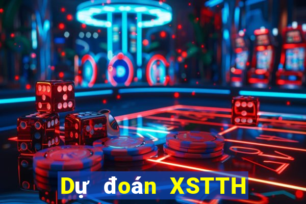 Dự đoán XSTTH ngày 4