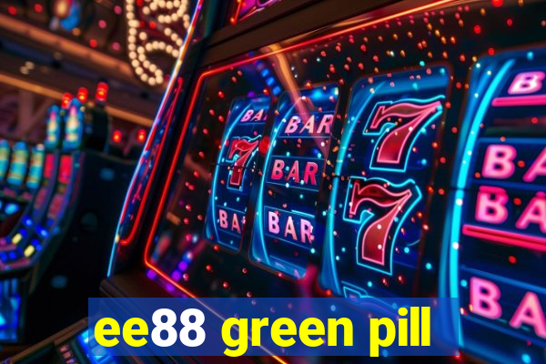 ee88 green pill